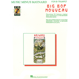 Music Minus Maynard - Big Bop Nouveau for B-flat Trumpet