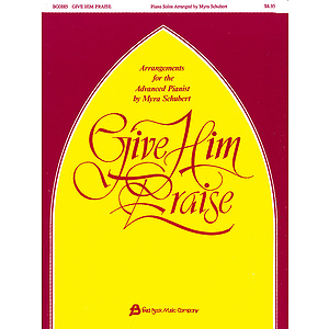 Give Him Praise - Piano