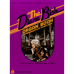 The Diane Bish Organ Book -¦Volume 2