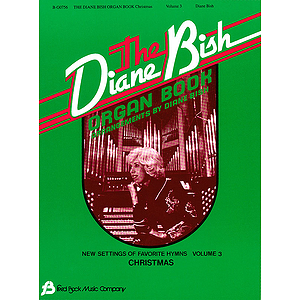 The Diane Bish Organ Book - Volume 3