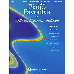Fred Bock Piano Favorites of Bill and Gloria Gaither