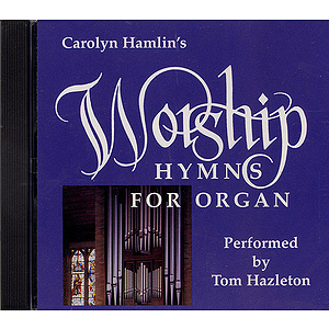 Carolyn Hamlin's Worship Hymns for Organ