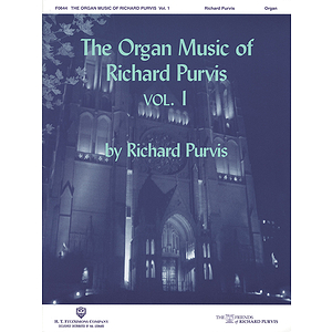 The Organ Music of Richard Purvis - Volume 1