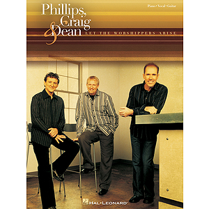 Phillips, Craig & Dean - Let the Worshippers Arise