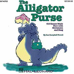 The Alligator Purse - Old Games Made New with Movement and Song (Collection)