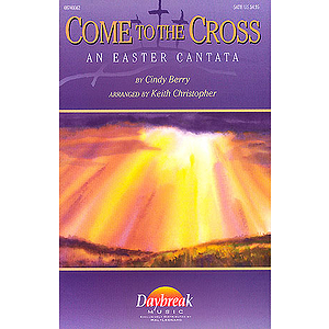 Come to the Cross (Easter Cantata)