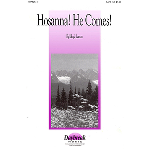 Hosanna! He Comes!