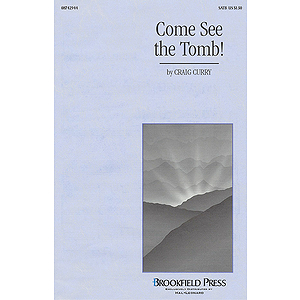 Come, See the Tomb!