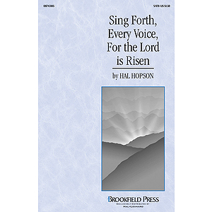 Sing Forth, Every Voice, For the Lord Is Risen