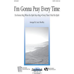 I'm Gonna Pray Every Time