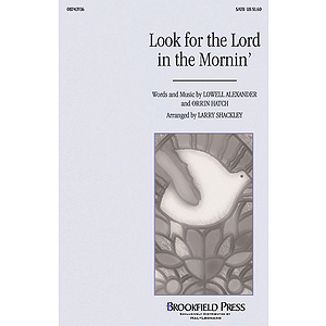 Look for the Lord in the Mornin'
