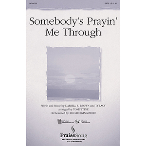 Somebody's Prayin' Me Through
