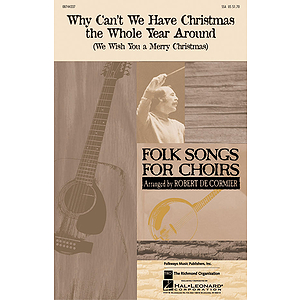 Why Can't We Have Christmas the Whole Year Around (We Wish You a Merry Christmas)
