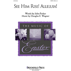 See Him Rise! Alleluia!