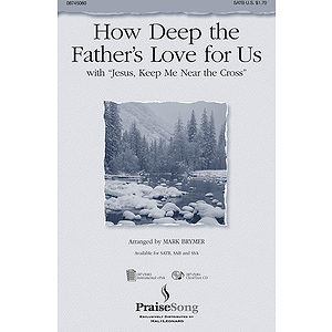 How Deep the Father's Love For Us (with Jesus Keep Me Near the Cross)