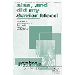 Alas, and Did My Savior Bleed
