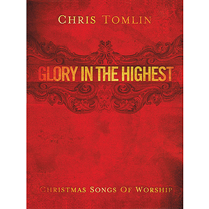 Chris Tomlin - Glory in the Highest: Christmas Songs of Worship