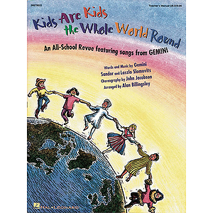 Kids Are Kids the Whole World Round (Musical by GEMINI)