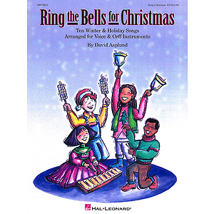 Ring the Bells for Christmas (Holiday Collection for Voices and Orff Instruments)