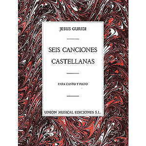 Jesus Guridi: Seis Canciones Castellanas