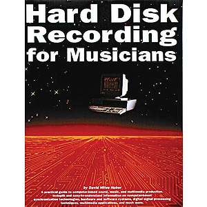 Hard Disk Recording for Musicians