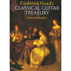 Frederick Noad's Classical Guitar Treasury: Duets and Ensembles