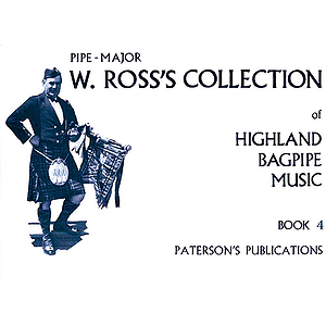 W. Ross's Collection of Highland Bagpipe Music - Book 4