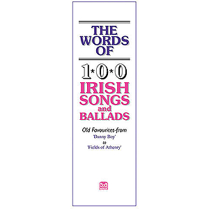 The Words of 100 Irish Songs and Ballads