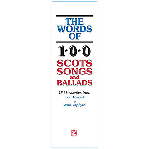 The Words of 100 Scots Songs and Ballads