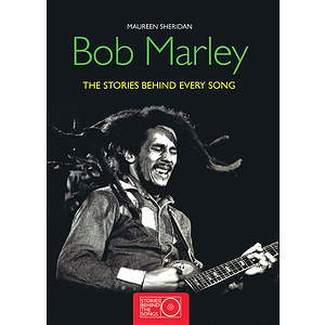 Bob Marley - The Stories Behind Every Song