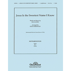 Jesus Is the Sweetest Name I Know