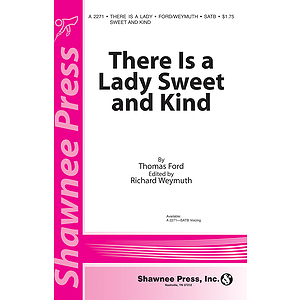 There Is a Lady Sweet and Kind SATB, unaccompanied