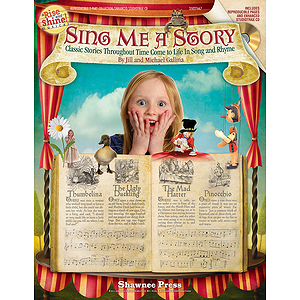 Sing Me a Story - Classic Stories Throughout Time Come to Life in Song and Rhyme