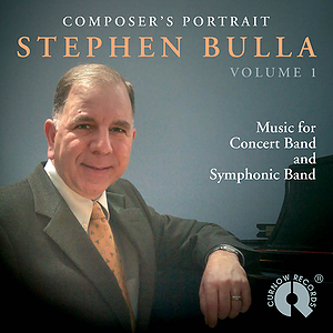 Composer's Portrait - Stephen Bulla, Volume 1