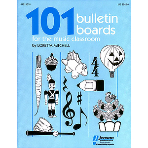 101 Bulletin Boards for the Music Classroom