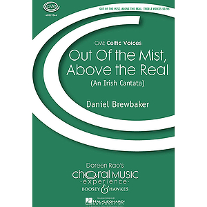 Out of the Mist, Above the Real (An Irish Cantata)