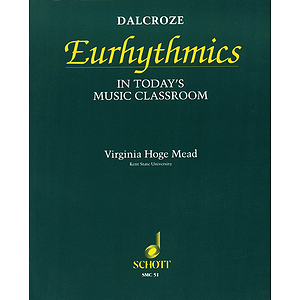 Dalcroze Eurhythmics in Today's Music Classroom