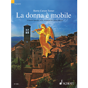 La Donna è Mobile - 9 Italian Opera Arias Arranged for String Quartet
