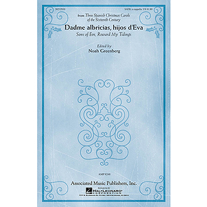 Dadme albricias, hijos d'Eva (from Three Spanish Christmas Carols of the Sixteenth Century)