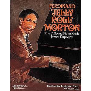 Ferdinand Jelly Roll Morton: The Collected Piano Music