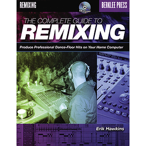 The Complete Guide to Remixing