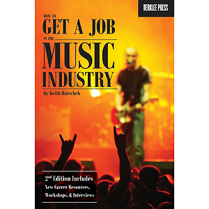 How to Get a Job in the Music Industry - 2nd Edition
