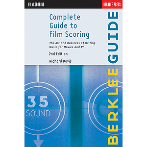 Complete Guide to Film Scoring - 2nd Edition