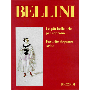 Bellini: Favorite Soprano Arias