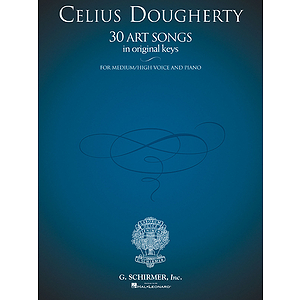 Celius Dougherty - 30 Art Songs in Original Keys