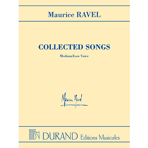 Maurice Ravel - Collected Songs - Medium/Low Voice