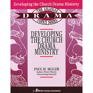 Developing the Church Drama Ministry