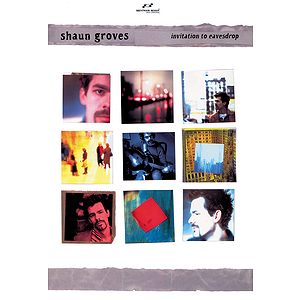 Shaun Groves - Invitation to Eavesdrop