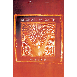 Michael W. Smith - Worship