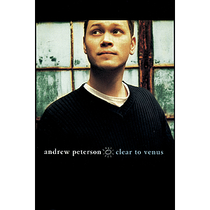 Andrew Peterson - Clear to Venus